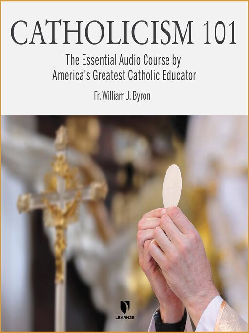 Title details for Catholicism 101 by William J. Byron - Available